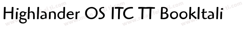 Highlander OS ITC TT BookItalic字体转换